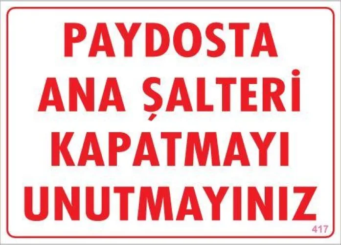 Şalteri Kapat Uyarı Levhası 25x35 KOD:417